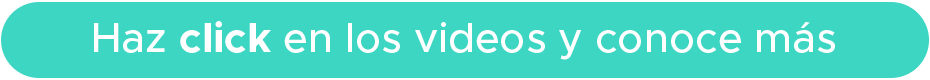 Clic en los videos y conoce más